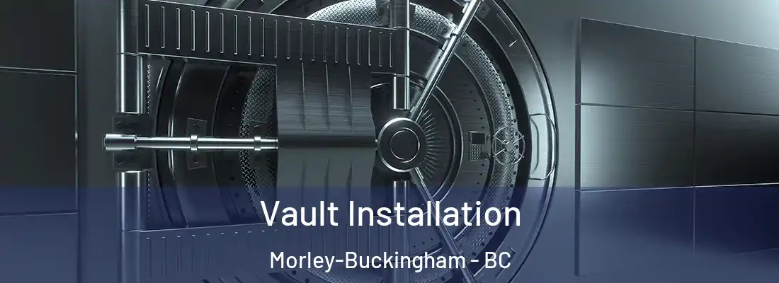  Vault Installation Morley-Buckingham - BC