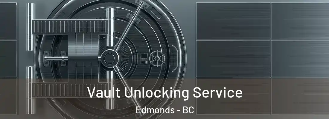  Vault Unlocking Service Edmonds - BC