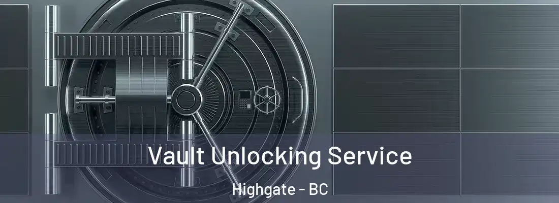  Vault Unlocking Service Highgate - BC