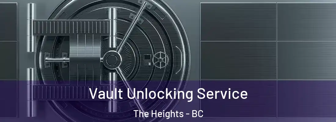  Vault Unlocking Service The Heights - BC