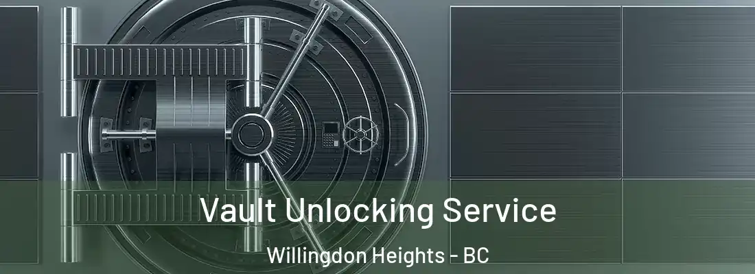  Vault Unlocking Service Willingdon Heights - BC