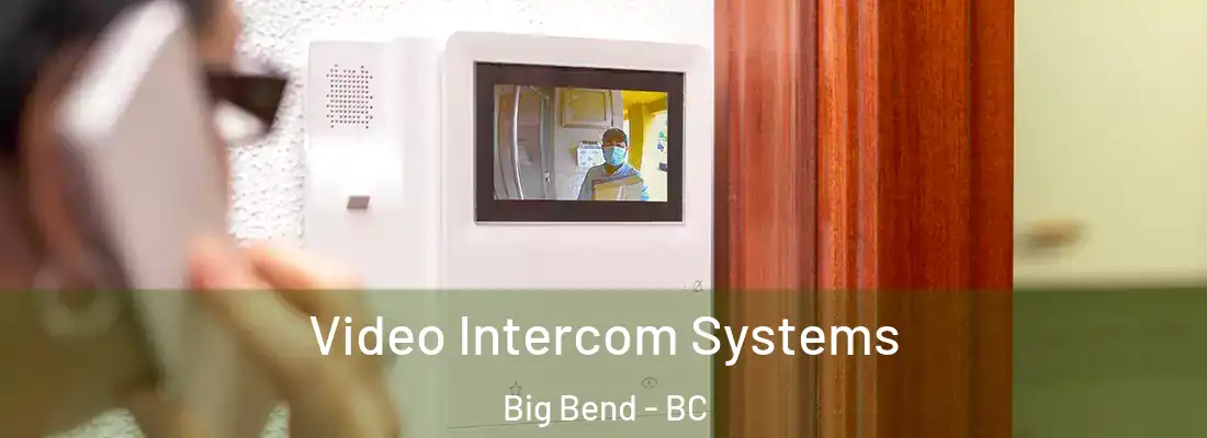  Video Intercom Systems Big Bend - BC