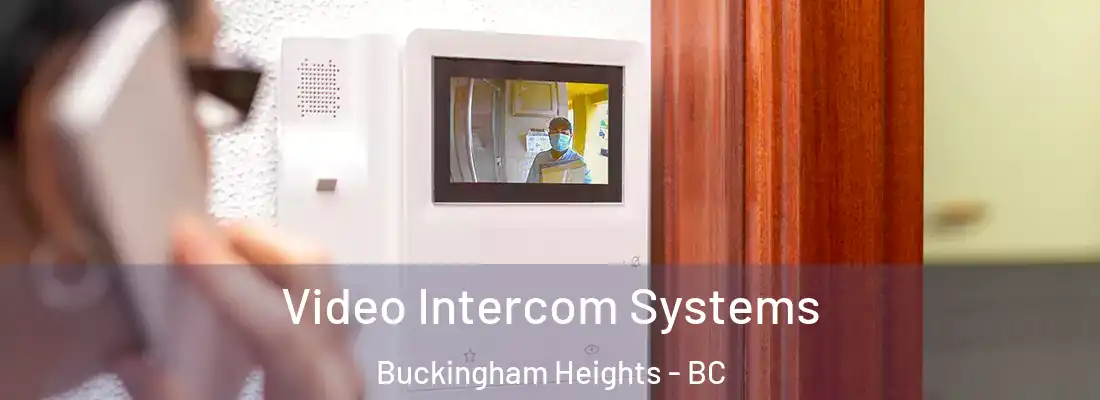  Video Intercom Systems Buckingham Heights - BC