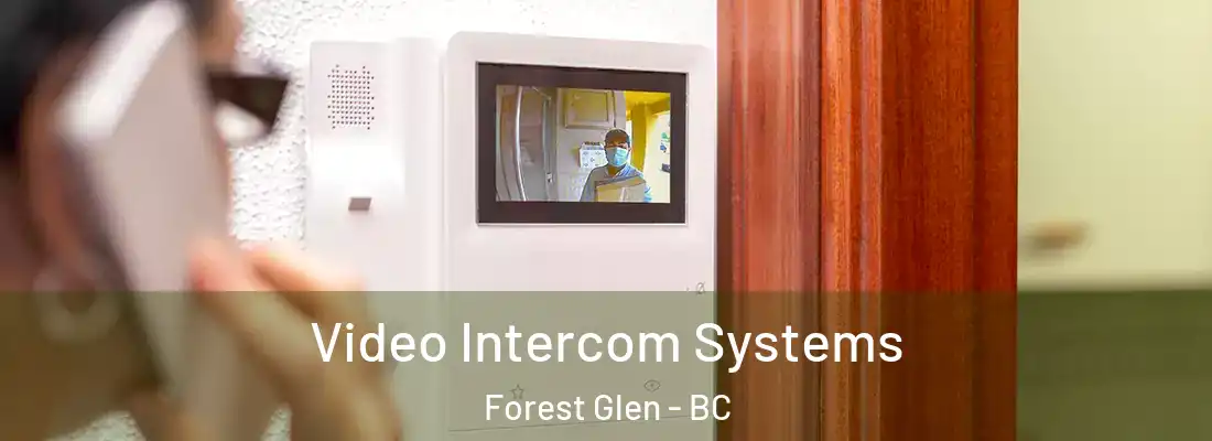  Video Intercom Systems Forest Glen - BC