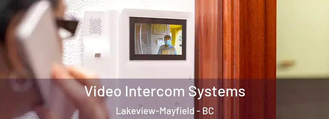  Video Intercom Systems Lakeview-Mayfield - BC