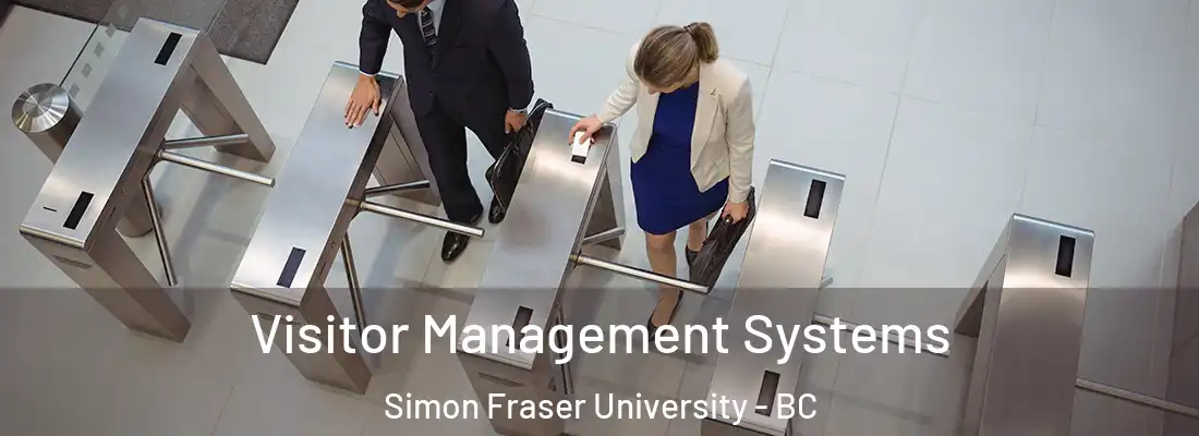  Visitor Management Systems Simon Fraser University - BC