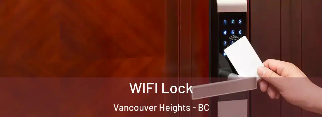  WIFI Lock Vancouver Heights - BC