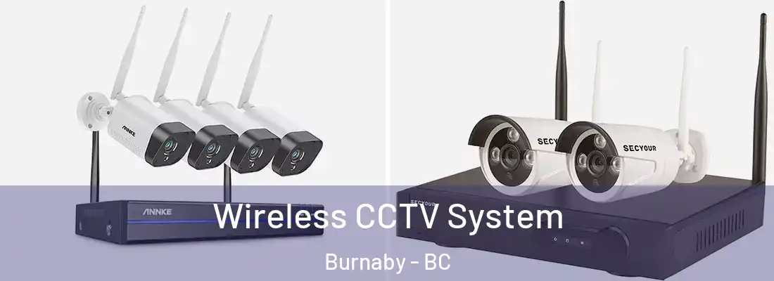  Wireless CCTV System Burnaby - BC