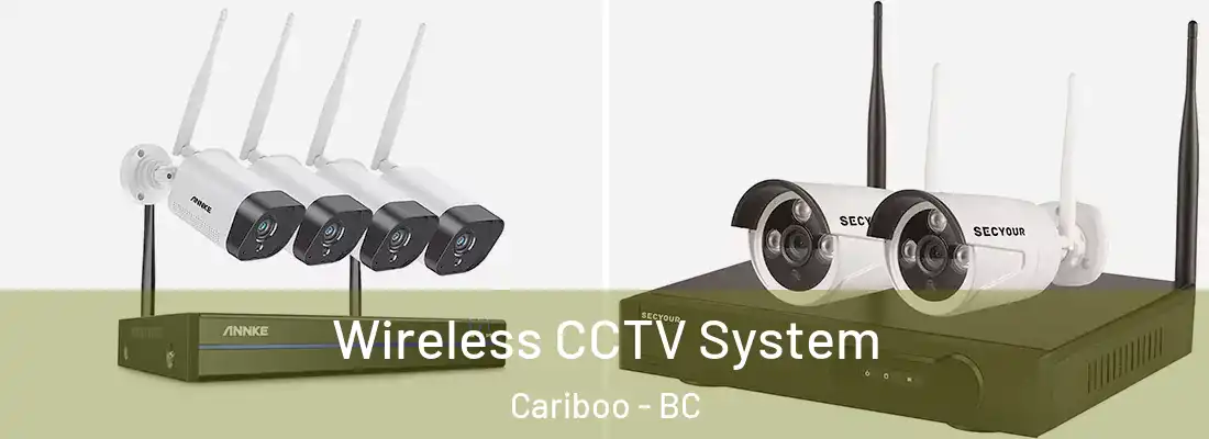  Wireless CCTV System Cariboo - BC