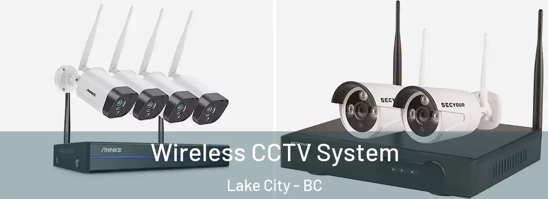  Wireless CCTV System Lake City - BC