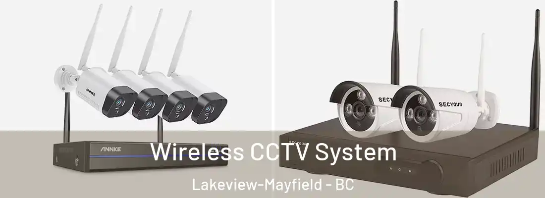  Wireless CCTV System Lakeview-Mayfield - BC