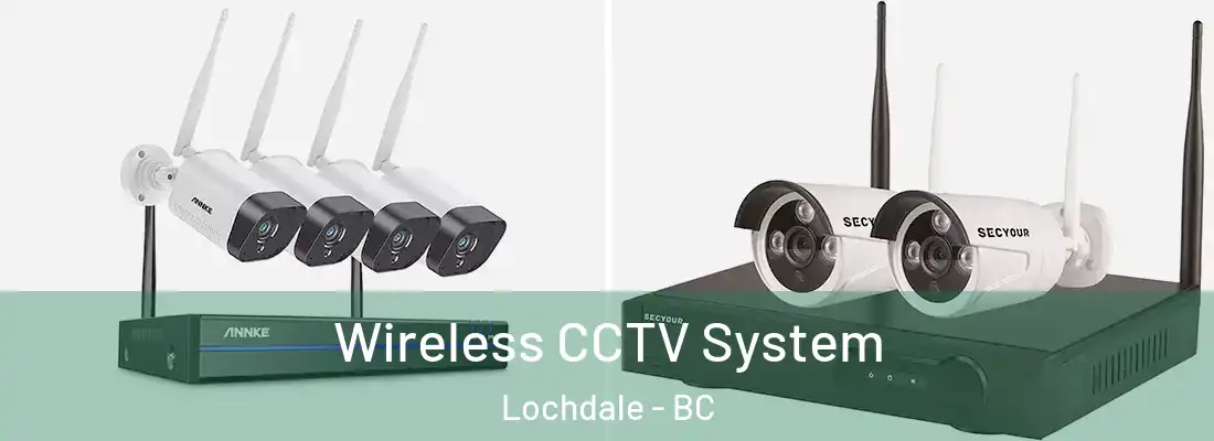  Wireless CCTV System Lochdale - BC