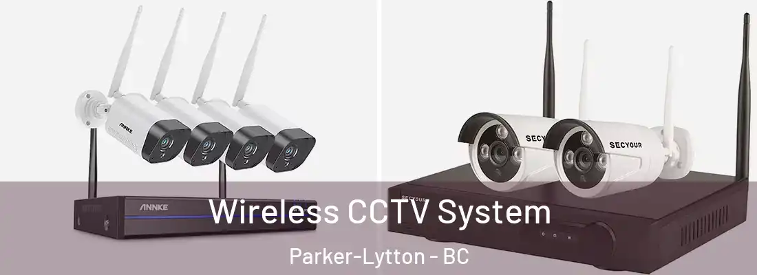  Wireless CCTV System Parker-Lytton - BC